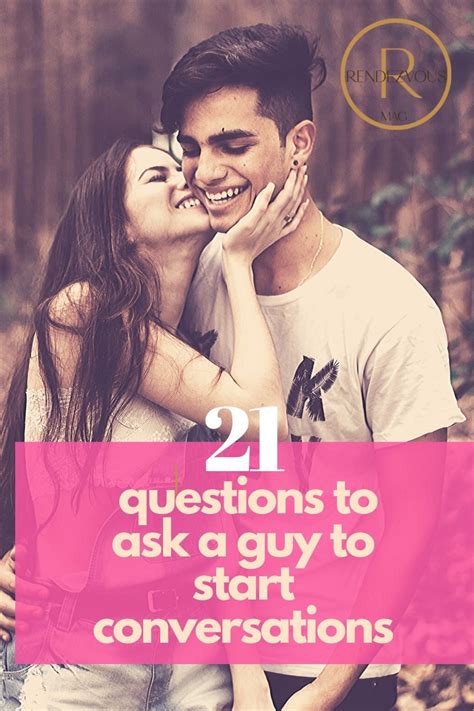 choose 21 questions to ask a guy to deepen your relationship or help