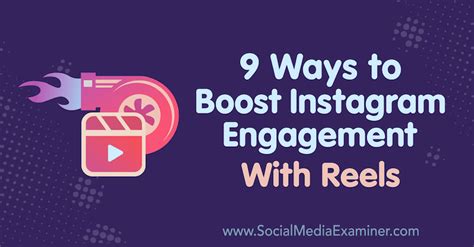 ways  boost instagram engagement  reels social media examiner