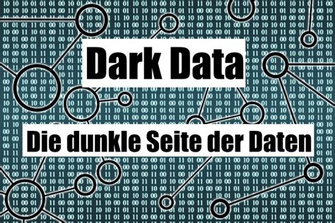 dark data die dunkle seite der daten  wegweiserde