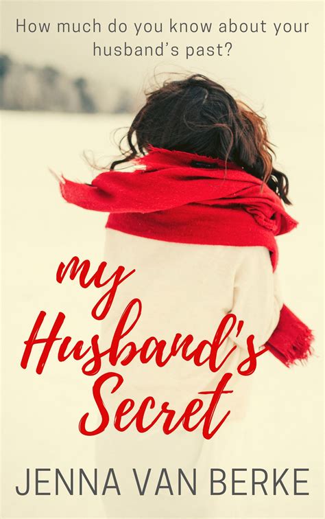 My Husband S Secret By Jenna Van Berke Goodreads