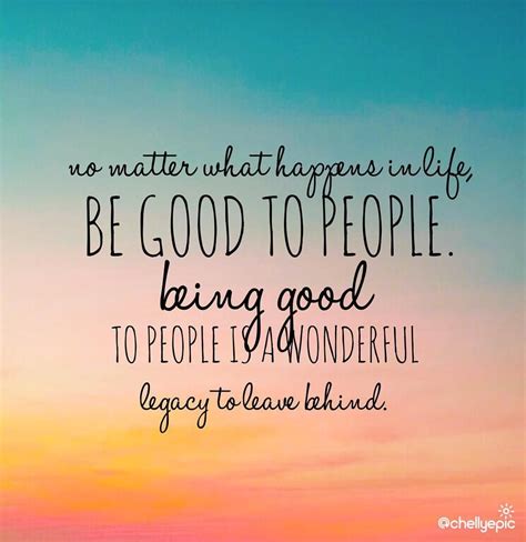 spread kindness leave  legacy  goodness