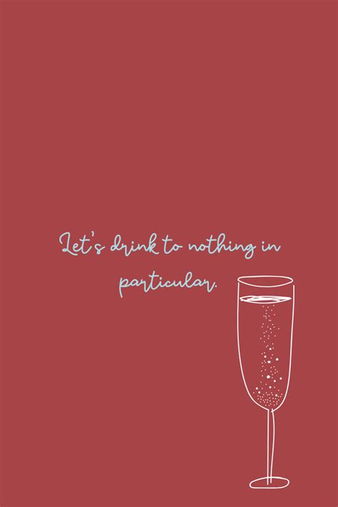 Drinking Quotes That Remind You Of A Great Time Darling Quote