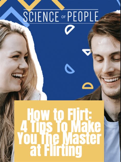 how to flirt 4 tips to make you the master at flirting science of people