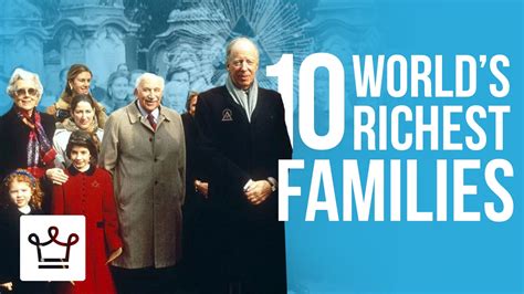 top 10 richest families in the world youtube