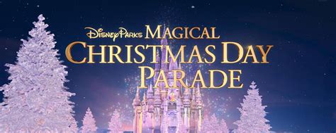 disney parks magical christmas day parade  christmas