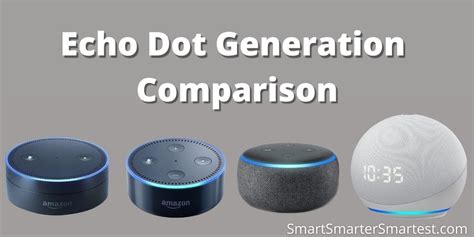 echo dot st       generation comparison smartsmartersmartest