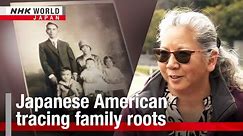Japanese American tracing family rootsーNHK WORLD-JAPAN NEWS