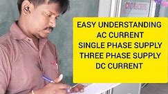 EASY UNDERSTANDING AC AND DC CURRENT SINGLE PHASE AND THREE PHASE SUPPLY.