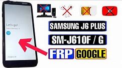 Samsung J6 Plus (SM-J610F) FRP Bypass 2023 | Samsung J6 Plus Google Account Bypass Without PC |