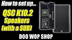 How to use the QSC K10.2 powered speaker (with a subwoofer)