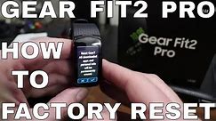 How To Factory Reset The Samsung Gear Fit2 Pro To Factory Default Settings