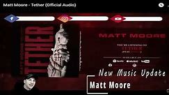 What's New from Matt Moore "Tether" New Song Featuring Zahna.