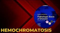 Hemochromatosis | Pathogenesis | Morphology | Clinical features