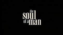 The Soul Of A Man - Bande Annonce (VOST)