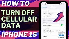 iPhone 15: How to Turn Off Cellular Data