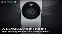 [LG SIGNATURE Washing Machine] From Everyday Wear to Your Finest Garments.