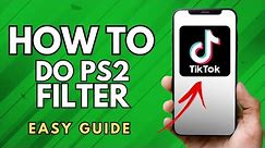 How To Do PS2 Filter TikTok - (This Actually Works!)