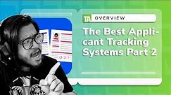 The Best Applicant Tracking Systems Reviewed (Part 2) | A Comprehensive Guide