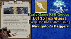 Lvl 15 FSH Job Quest Every Fish has Silver Lining how to catch Navigator's Daggers