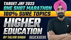 Higher Education | 100% Sure Topics | Maha Marathon | Talvir Singh | Paper 1 NTA UGC NET/JRF 2023