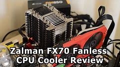 Zalman FX70 Fanless CPU Cooler Review