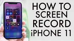 How To Screen Record On iPhone 11 / iPhone 11 Pro / iPhone 11 Pro Max!