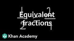 Equivalent fractions | Fractions | Pre-Algebra | Khan Academy