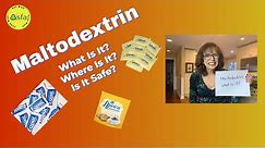 Maltodextrin: What is it? Where does it come from? How is it made? Is it safe?