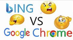 Google Chrom VS Microsoft Bing!