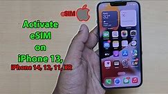 How to activate esim on iphone 13 14 12 11
