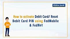 Debit Card Activation Using FedNet & FedMobile