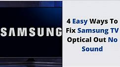 4 Easy Ways To Fix Samsung TV Optical Out No Sound