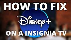 Disney Plus Doesn't Work on Insignia TV (SOLVED)