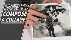 How To - 003 - How to Compose a Collage