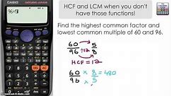 Find Highest Common Factor & Lowest Common Multiple - No GCD/LCM button method Casio Calculator