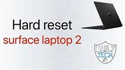 how to reset surface laptop 2 | DT DailyTech