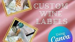Creating Wine Labels Using Canva | DIY Wine Labels | Custom Labels