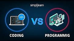 Coding vs Programming | What Is The Difference Between Coding And Programming? | Simplilearn