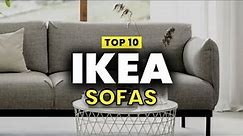 TOP 10 IKEA SOFAS | Best Ikea Sofa For Every Budget