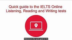 Quick guide to the IELTS Online Listening, Reading and Writing tests