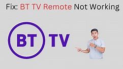 How to Fix BT TV Remote Not Working