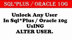 How To Unlock System/Any User In SqlPlus, Oracle 10g|Oracle username, password and account unlocking