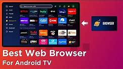 Best Web Browser For Android TV 2023