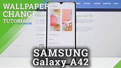 How to Set Up Wallpaper in Samsung Galaxy A42 – Update Desktop Look