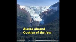 Alaska onboard Ovation of the Seas