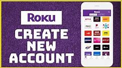 How to Sign Up Roku Account 2023? Create/Open Roku Account