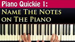 Piano Quickie 1: Naming the Notes on the Piano
