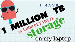 1 Million terabyte storage on laptop!! (unlimited storage)