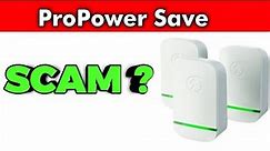 Propower save reviews - SCAM or LEGIT ?