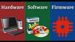 Hardware Vs Software Vs Firmware | What's the difference?